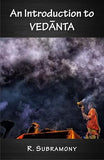 AN INTRODUCTION TO VEDANTA BY R. SUBRAMONY (HARDCOVER)