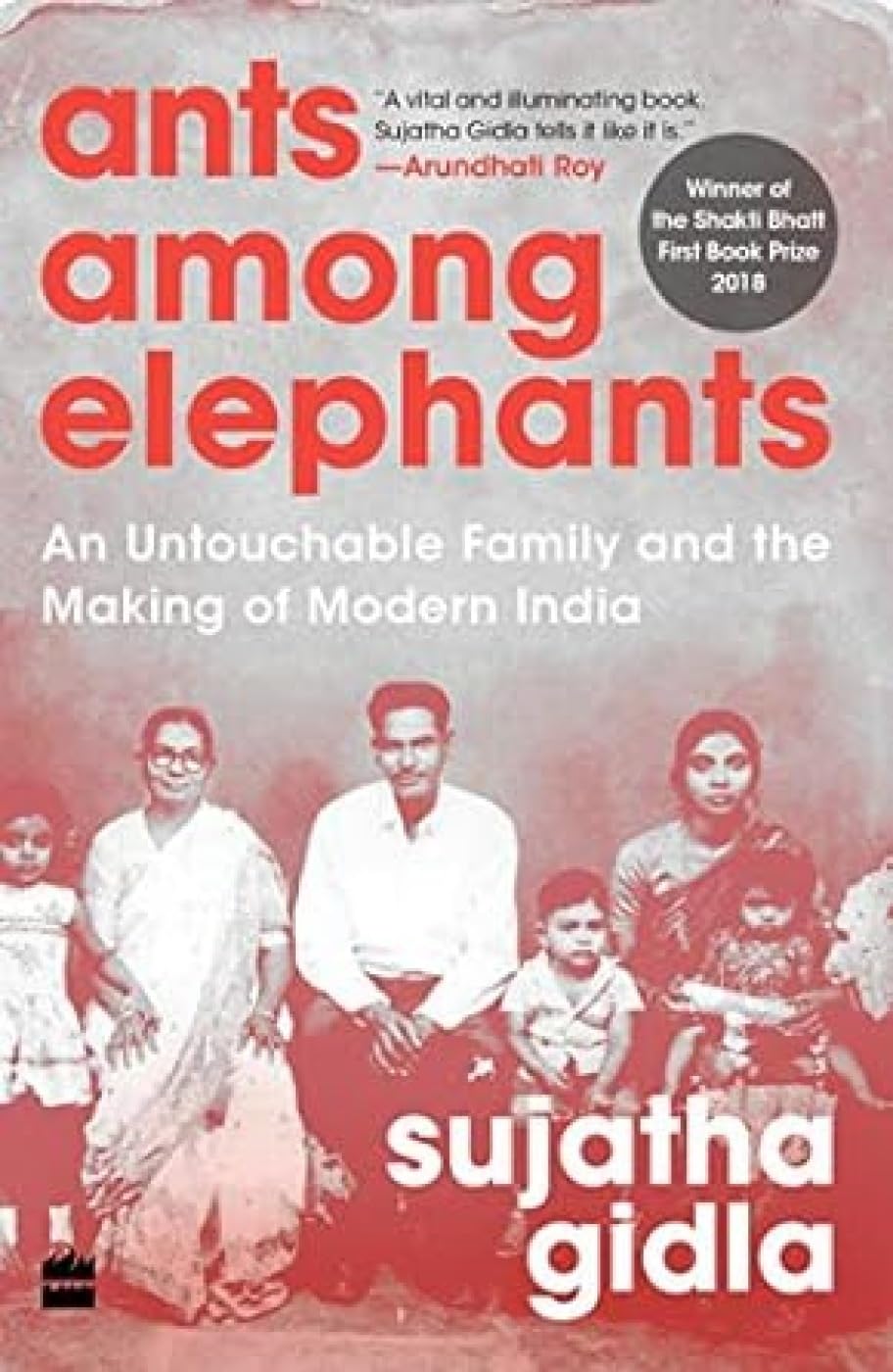 ANTS AMONG ELEPHANTS : AN UNTOUCHABLE FAMILY AND THE MAKING OF MODERN INDIA BY SUJATHA GIDLA [PAPERBACK]