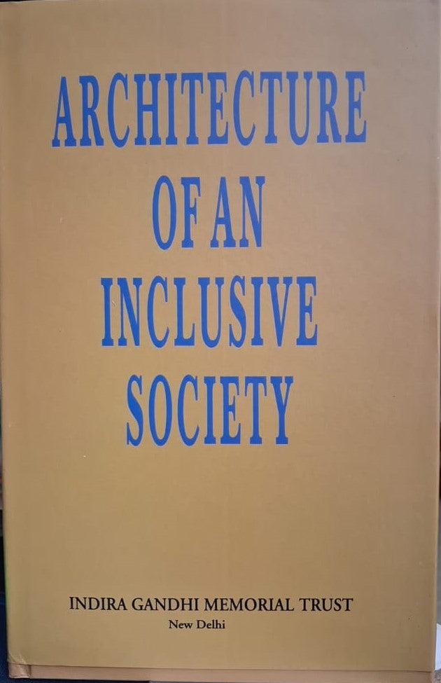 ARCHITECTURE OF AN INCLUSIVE SOCIETY BY INDIRA GANDHI MEMORIAL TRUST [HARDCOVER]