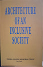 ARCHITECTURE OF AN INCLUSIVE SOCIETY BY INDIRA GANDHI MEMORIAL TRUST [HARDCOVER]
