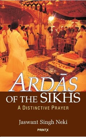 ARDAS OF THE SIKHS : A DISTINCTIVE PRAYER BY JASWANT SINGH NEKI [HARDCOVER] OLD BOOK