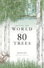 AROUND THE WORLD IN 80 TREES BY JONATHAN DRORI (HARDCOVER)