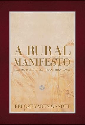 A RURAL MANIFESTO : REALIZING INDIAS'S FUTURE THOUGH HER VILLAGE (HARDCOVER) OLD BOOK
