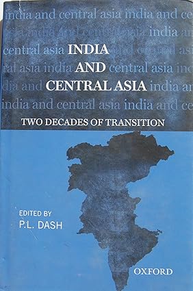 INDIA AND THE CENTRAL ASIA : TWO DECADES OF TRANSITION BY P.L. DASH (HARDCOVER) OLD BOOK