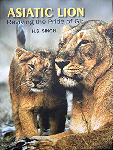 ASIATIC LION : REVIVING THE PRIDE OF GIR BY H.S. SINGH : PUBLICATION DIVISION (HARDCOVER)