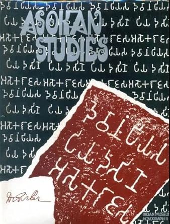 ASOKAN STUDIES BY D.C. SIRCAR (INDIAN MUSEUM, KOLKATA)  (HARDCOVER)