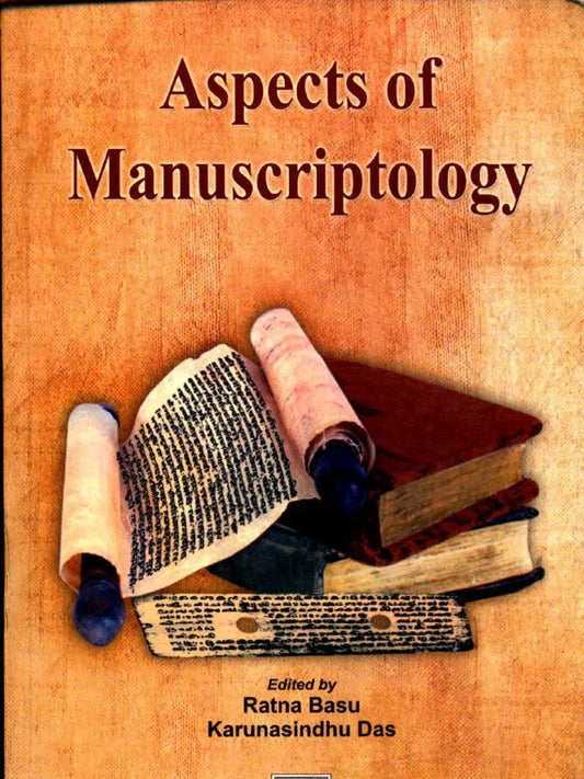 ASPECTS OF MANUSCRIPTOLOGY BY RATNA BASU, KARUNASINDHU DAS (THE ASIATIC SOCIETY) [PAPERBACK]