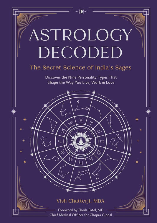 ASTROLOGY DECODED : THE SECRET SCIENCE OF INDIA'S SAGES BY VISH CHATTERJI [HARDCOVER]