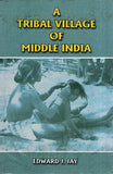 A TRIBAL VILLAGE OF MIDDLE INDIA BY EDWARD J.JAY [HARDCOVER]