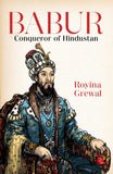 BABUR : CONQUEROR OF HINDUSTAN BY ROYINA GREWAL (HARDCOVER) OLD BOOK
