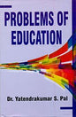 PROBLEMS OF EDUCATION BY DR. YATENDRAKUMAR S. PAL (HARDCOVER)