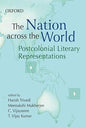 THE NATION ACROSS THE WORLD : POSTCOLONIAL LITERARY REPRESENTATION BY HARISH TRIVEDI, MEENAKSHI MUKHERJEE (HARDCOVER)