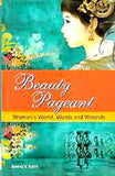 BEAUTY PAGEANT : WOMAN'S WO4RLD, WORDS AND WOUNDS BY BEENA V. RATHI (HARDCOVER)
