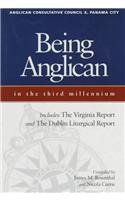 BEING ANGLICAN IN THE THIRD MILLENNIUM : INCLUDES THE VIRGINIA REPORT AND THE DUBLIN LITURGICAL REPORT BY JAMES M. SOSENTHAL & NICOLA CURRIE [PAPERBACK]