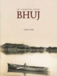 BHUJ : ART, ARCHITECTURE HISTORY BY AZHAR TYABJI (PAPERBACK)