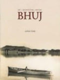 BHUJ : ART, ARCHITECTURE HISTORY BY AZHAR TYABJI (PAPERBACK)