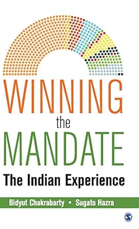 WINNING THE MANDATE : THE INDIAN EXPERIENCE BY BIDYUT CHAKRABARTY (HARDCOVER)