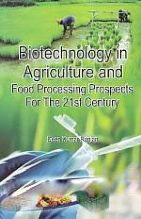 BIOTECHNOLOGY IN AGRICULTURE AND FOOD PROCESSING PROSPECTS FOR THE 21st CENTURY BY DEEN KUMAR RANJAN [HARDCOVER]