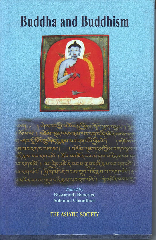 BUDDHA AND BUDDHISM BY BISWANATH BANERJEE & SUKOMAL CHAUDHURI [HARDCOVER]