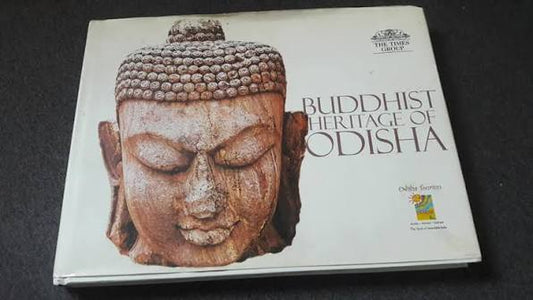 BUDDHIST HERITAGE OF ODISHA BY ODISHA TOURISM (THE TIMES GROUP) HARDCOVER