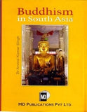 BUDDHISM IN SOUTH ASIA BY DR. ARVIND KUMAR SINGH (HARDCOVER)