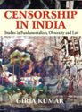 CENSORSHIP IN INDIA : STUDIES IN FUNDAMENTALISM, OBSCENITY AND LAW BY GIRJA KUMAR [HARDCOVER] OLD BOOK
