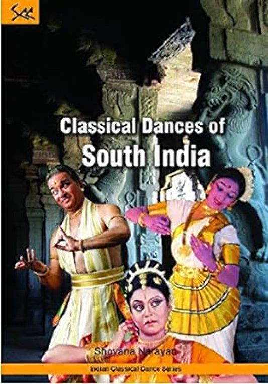 CLASSICAL DANCES OF SOUTH INDIA BY SHOVANA NARAYAN [HARDCOVER]