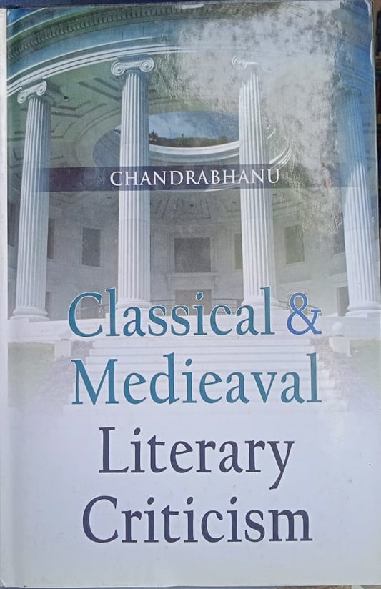 CLASSICAL & MEDIEVAL LITERARY CRITICISM BY CHANDRABHANU [HARDCOVER]