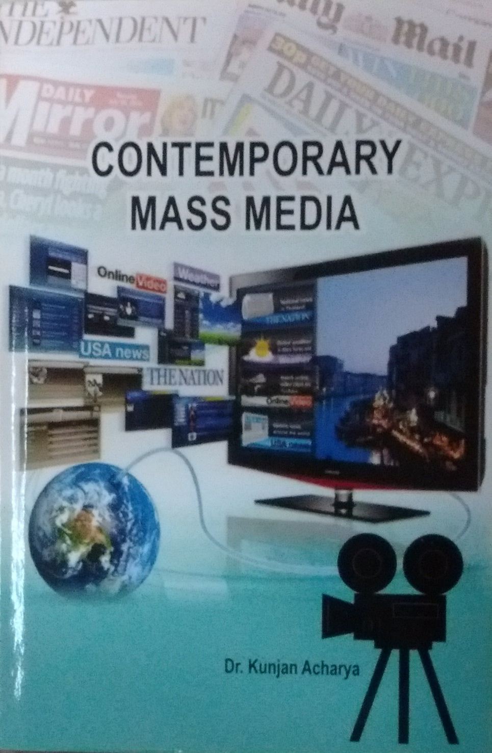 CONTEMPORARY MASS MEDIA BY DR. KUNJAN ACHARYA [HARDCOVER]
