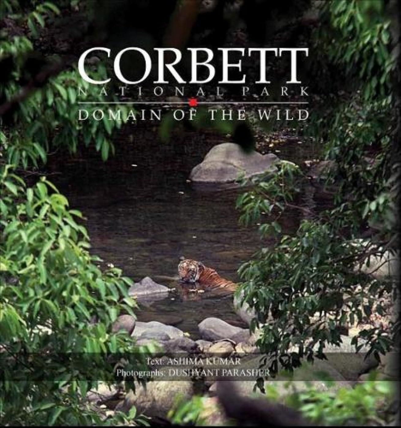 CORBETT NATIONAL PARK : DOMAIN OF THE WILD BY ASHIMA KUMAR [HARDCOVER]