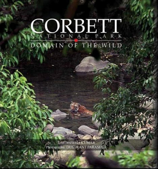 CORBETT NATIONAL PARK : DOMAIN OF THE WILD BY ASHIMA KUMAR [HARDCOVER]