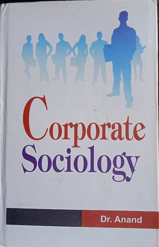 CORPORATE SOCIOLOGY BY DR. ANAND [HARDCOVER]