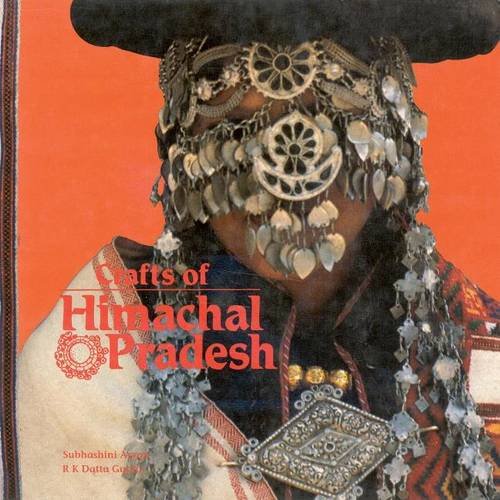 CRAFTS OF HIMACHAL PRADESH BY SUBHASHINI ARYAN & R.K. DATTA GUPTA [HARDCOVER] OLD BOOK