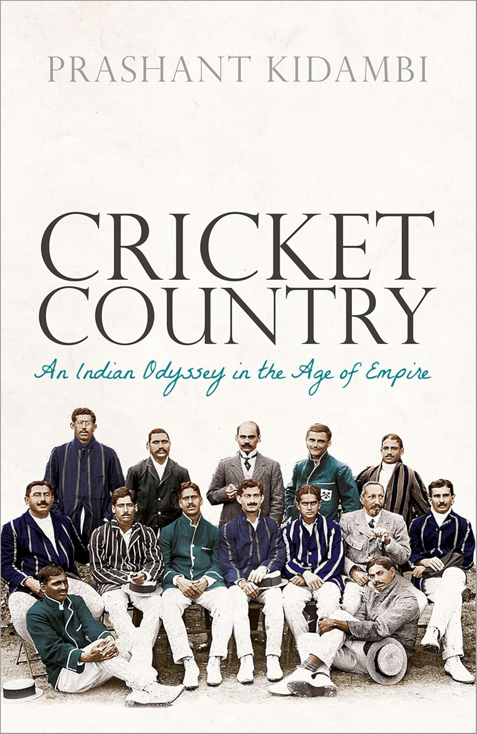 CRICKET COUNTRY : AN INDIAN ODYSSEY IN THE AGE OF EMPIRE BY PRASHANT KIDAMBI (PAPERBACK)