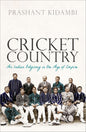 CRICKET COUNTRY : AN INDIAN ODYSSEY IN THE AGE OF EMPIRE BY PRASHANT KIDAMBI (PAPERBACK)