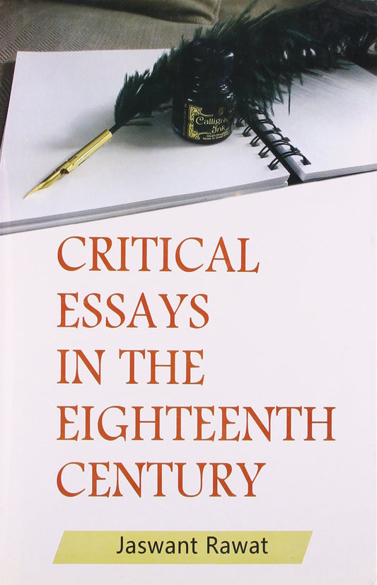 CRITICAL ESSAYS IN THE EIGHTEENTH CENTURY BY JASWANT RAWAT [HARDCOVER]