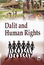 DALIT AND HUMAN RIGHTS BY B.K. BISWAL (HARDCOVER)