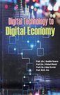 DIGITAL TECHNOLOGY TO DIGITAL ECONOMY BY SUDHIR DAWRA, VISHAL KHATRI, AJAY KUMAR, M.N. JHA (HARDCOVER)