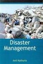 DISASTER MANAGEMENT BY ANIL KATHURIA (HARDCOVER) OLD BOOK