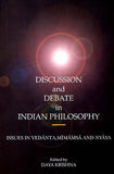 DISCUSSION AND DEBATE IN INDIAN PHILOSOPHY : ISSUES IN VEDANTA, MIMAMSA AND NYAYA BY DAYA KRISHNA [HARDCOVER] OLD BOOK