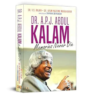 DR. A.P.J. ABDUL KALAM : MEMORIES NEVER DIE BY DR. Y.S. RAJAN & DR. APJM NAZEMA MARAIKAYAR (PAPERBACK)