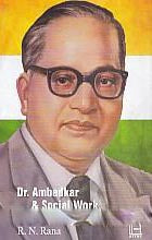 Dr. AMBEDKAR & SOCIAL WORK BY R.N. RANA (HARDCOVER) OLD BOOK