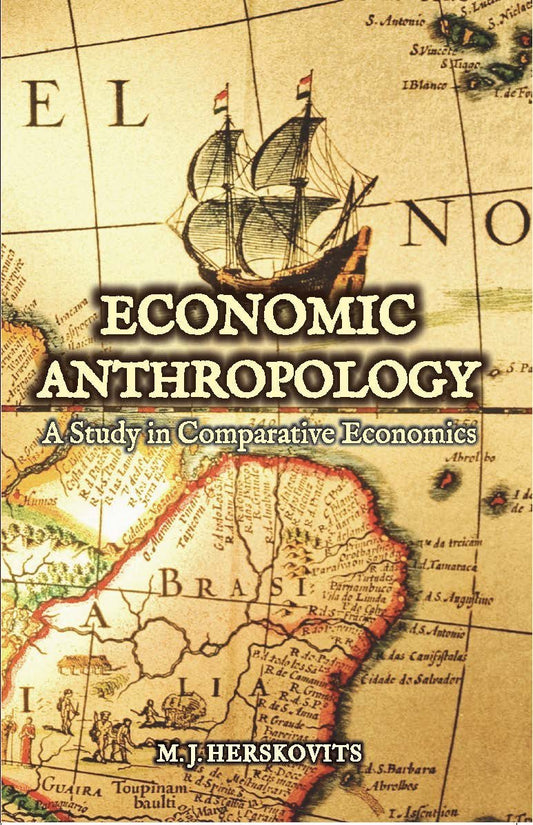 ECONOMIC ANTHROPOLOGY : A STUDY IN COMPARATIVE ECONOMICS  BY M.J. HERSKOVITS : 2 VOLUMES SET [HARDCOVER]