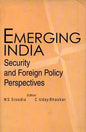 EMERGING INDIA : SECURITY AND FOREIGN POLICY PERSPECTIVES BY N.S. SISODIA & C. UDAY BHASKAR (HARDCOVER) OLD BOOK