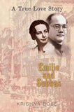 EMILIE AND SUBHAS : A TRUE LOVE STORY BY KRISHNA BOSE [HARDCOVER]