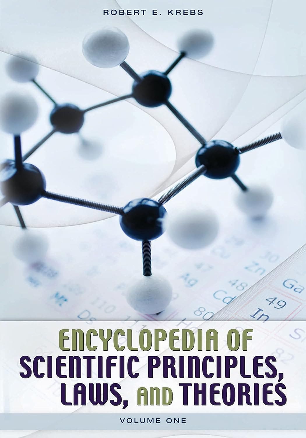 ENCYCLOPEDIA OF SCIENTIFIC PRINCIPLES, LAWS, AND THEORIES BY ROBERT E. KREBS : 2 VOLUMES SET (HARDCOVER)
