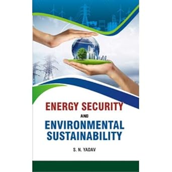 ENERGY SECURITY AND ENVIRONMENTAL SUSTAINABILITY BY S.N. YADAV (HARDCOVER)