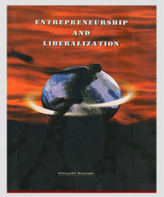 ENTREPRENEURSHIP AND LIBERALIZATION BY VINAYSHIL GAUTAM [HARDCOVER]
