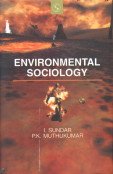 ENVIRONMENTAL SOCIOLOGY BY I. SUNDAR [HARDCOVER]