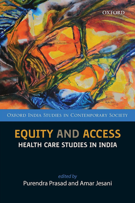 EQUITY AND ACCESS : HEALTH CARE STUDIES IN INDIA BY PURENDRA PRASAD & AMAR JESANI (HARDCOVER)